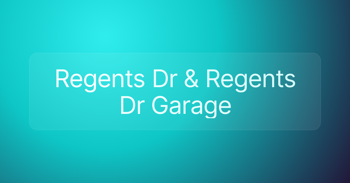 Regents Dr & Regents Dr Garage