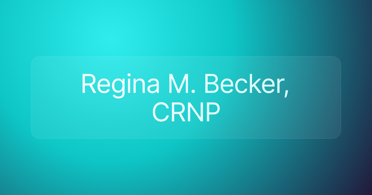 Regina M. Becker, CRNP