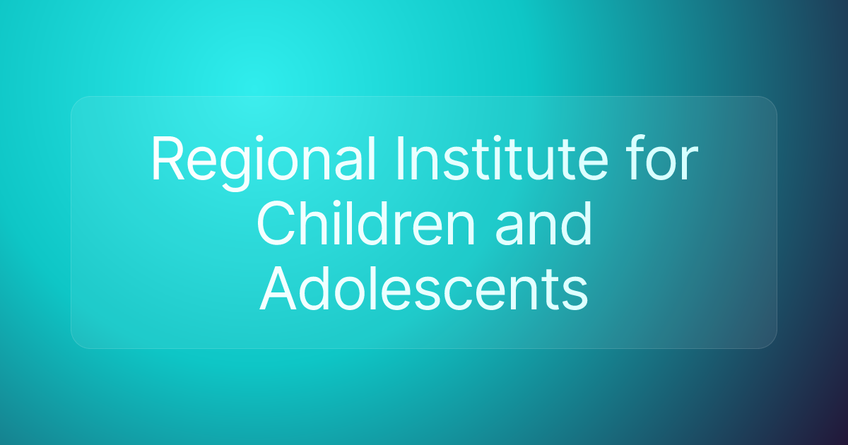 Regional Institute for Children and Adolescents