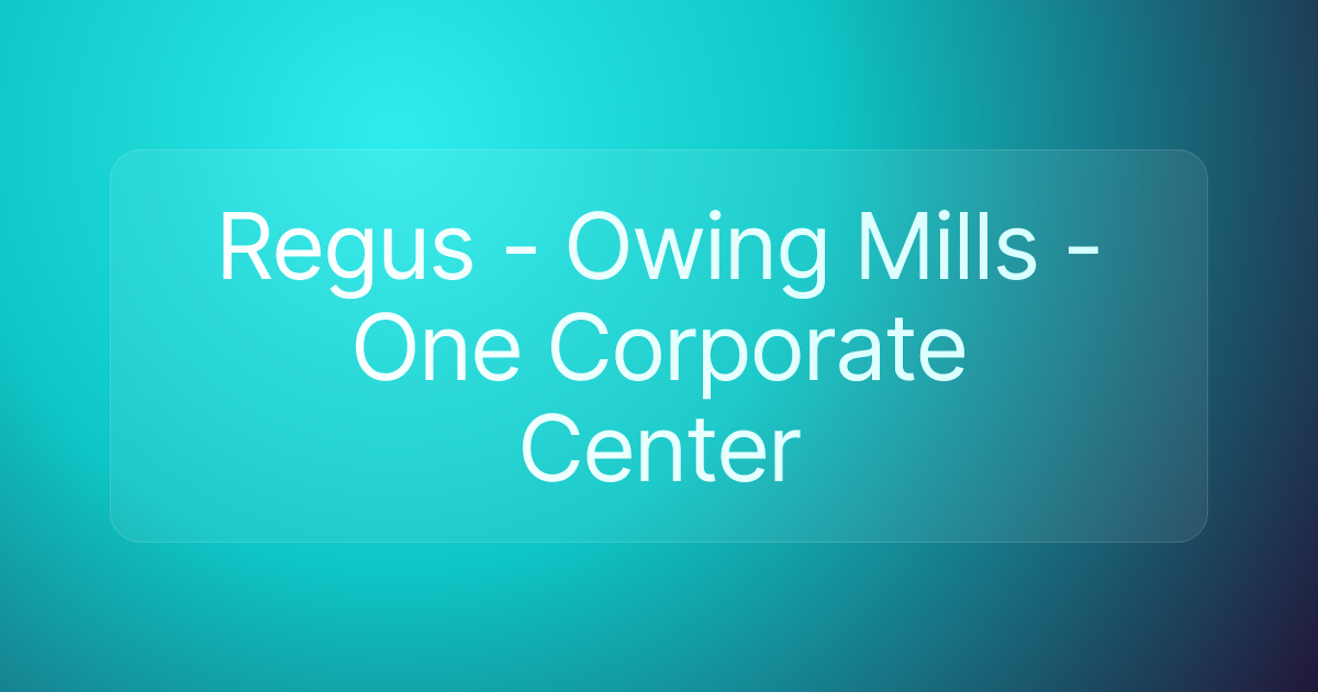 Regus - Owing Mills - One Corporate Center