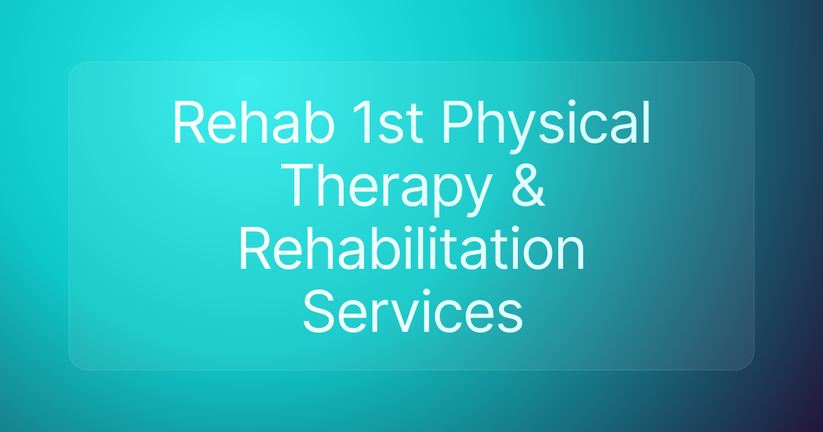 Rehab 1st Physical Therapy & Rehabilitation Services