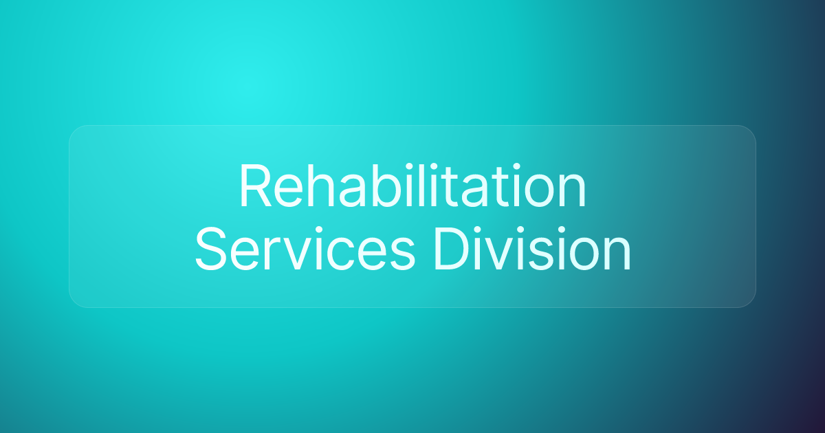 Rehabilitation Services Division