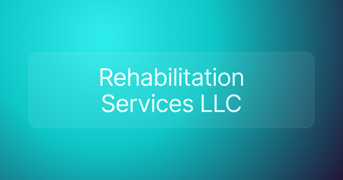 Rehabilitation Services LLC