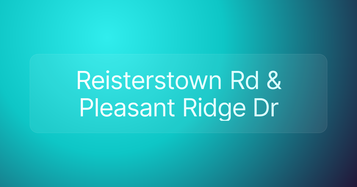 Reisterstown Rd & Pleasant Ridge Dr