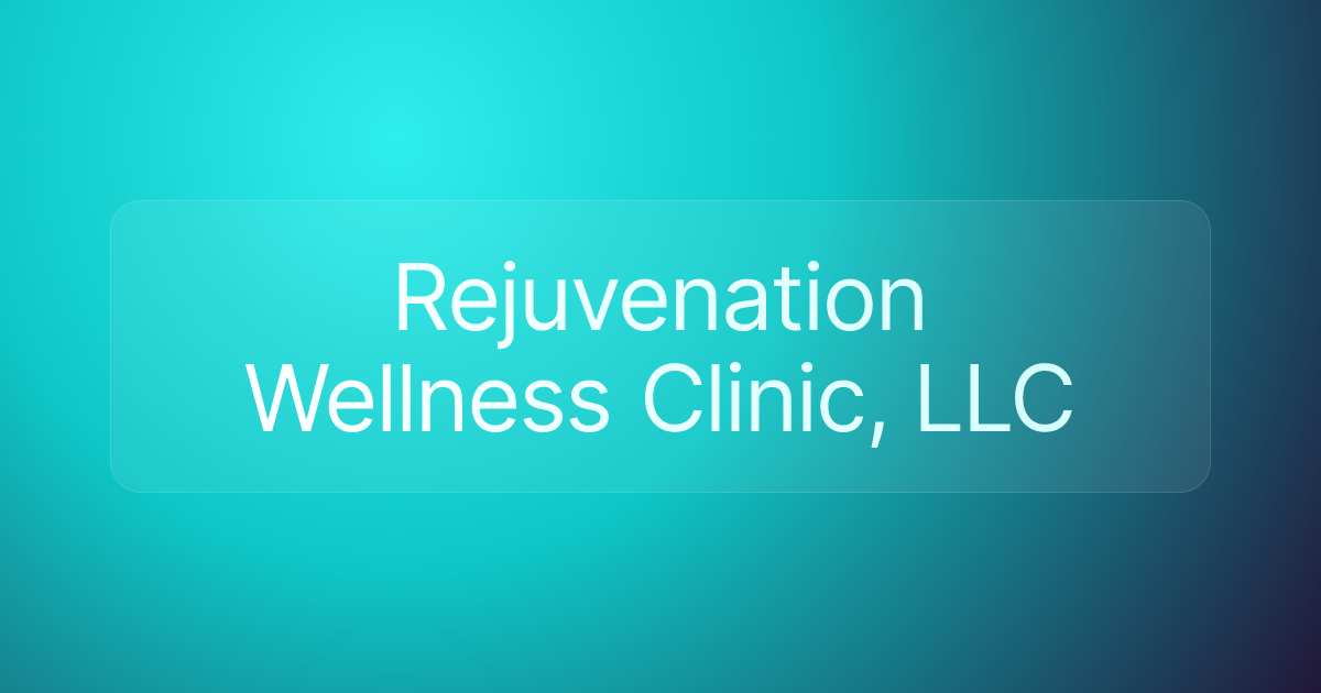Rejuvenation Wellness Clinic, LLC