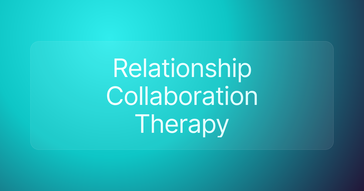 Relationship Collaboration Therapy
