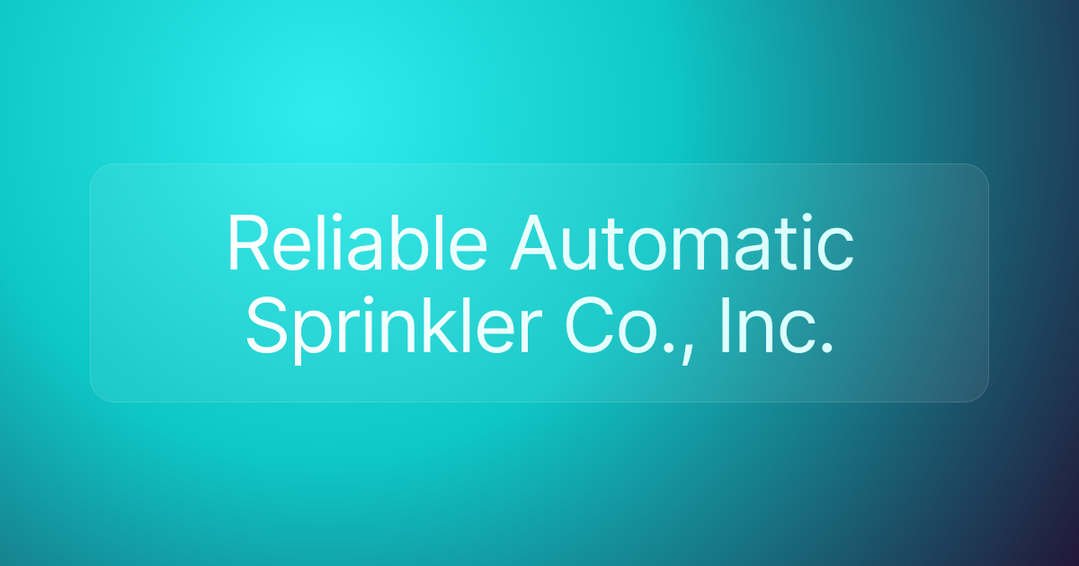Reliable Automatic Sprinkler Co., Inc.