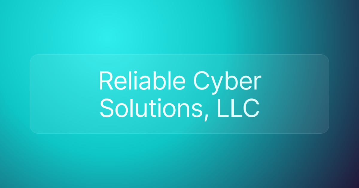 Reliable Cyber Solutions, LLC