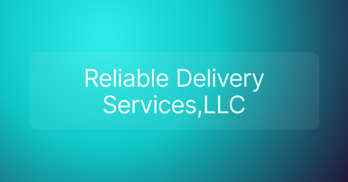 Reliable Delivery Services,LLC