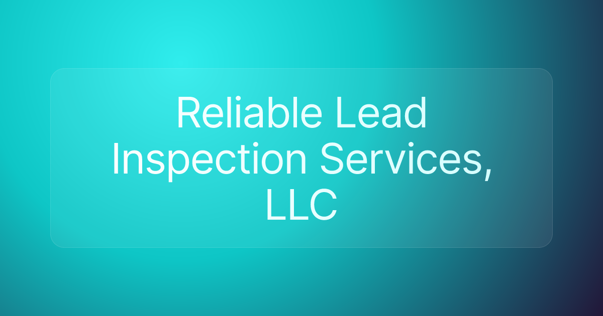 Reliable Lead Inspection Services, LLC