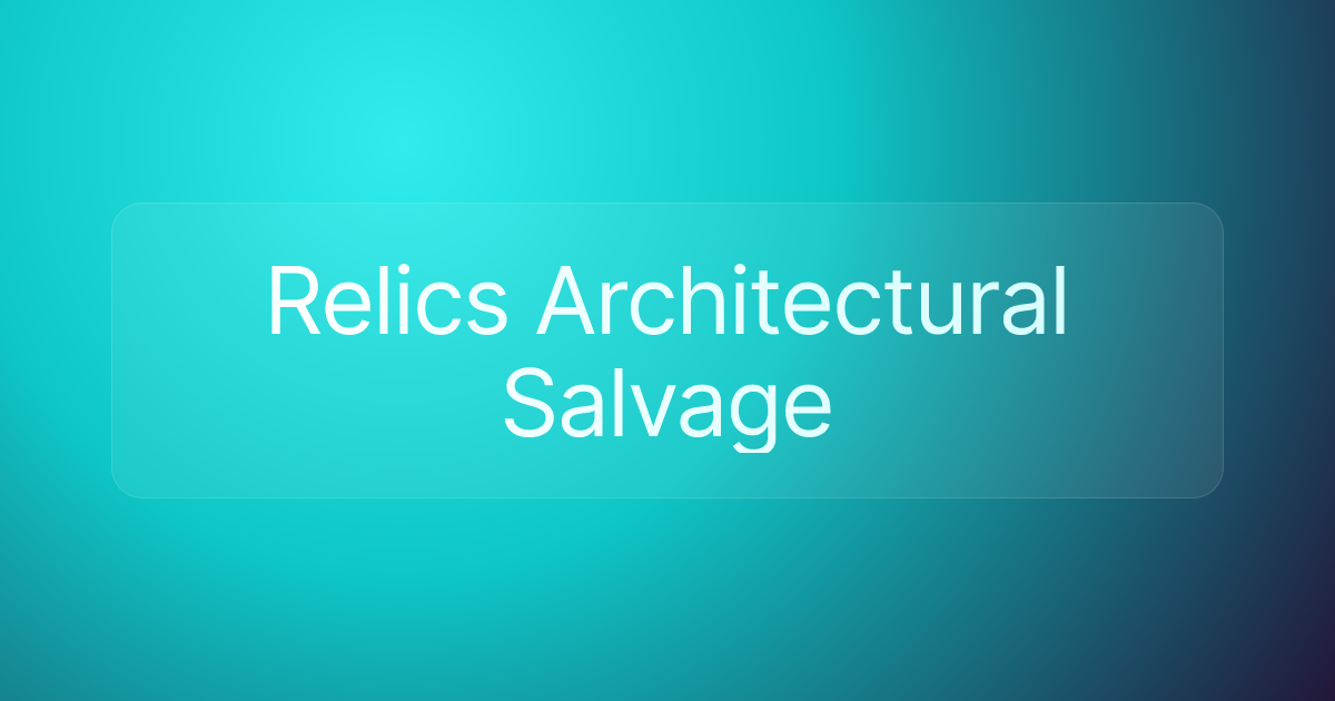 Relics Architectural Salvage