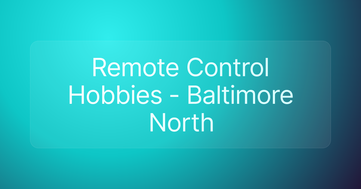 Remote Control Hobbies - Baltimore North