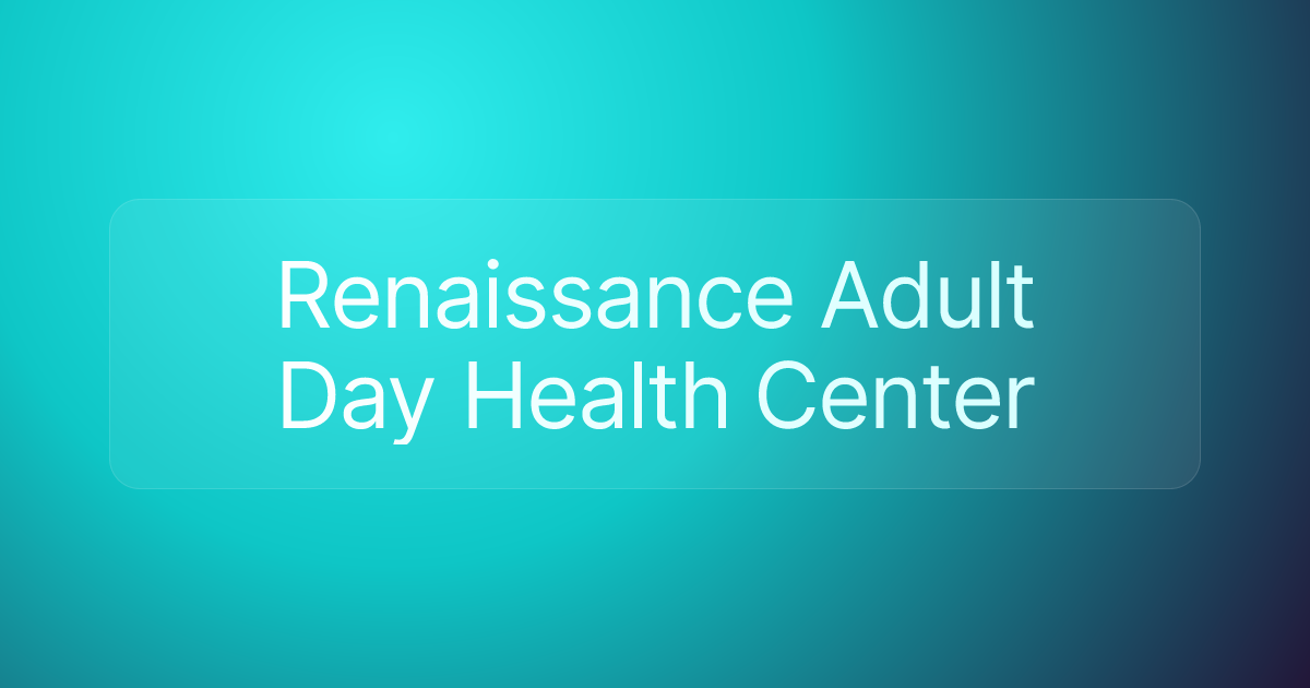 Renaissance Adult Day Health Center