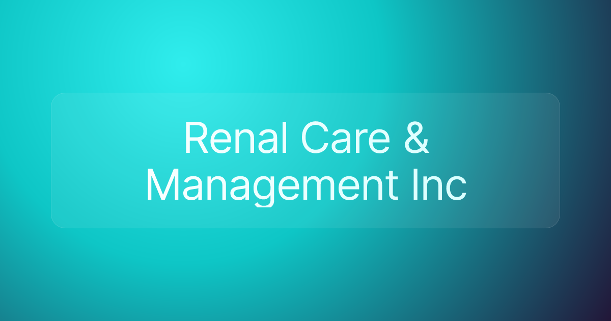 Renal Care & Management Inc