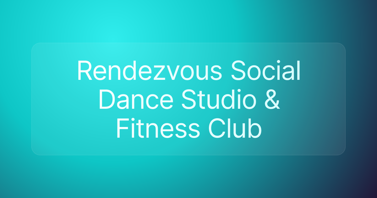 Rendezvous Social Dance Studio & Fitness Club