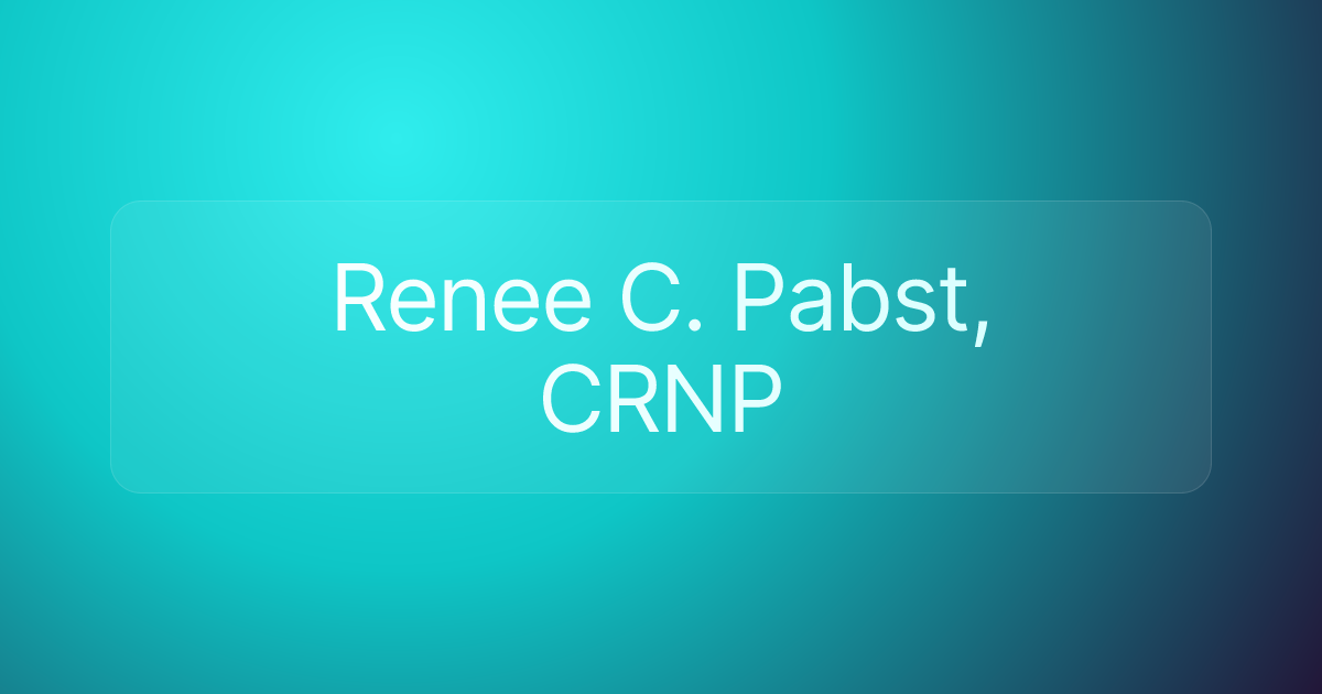 Renee C. Pabst, CRNP