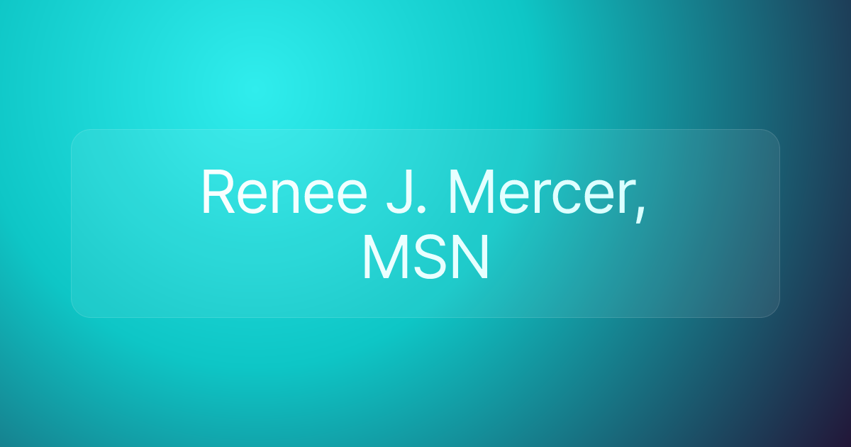 Renee J. Mercer, MSN