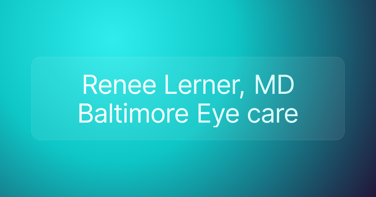 Renee Lerner, MD Baltimore Eye care