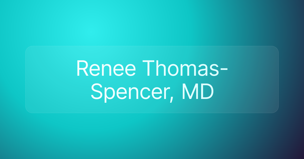 Renee Thomas-Spencer, MD