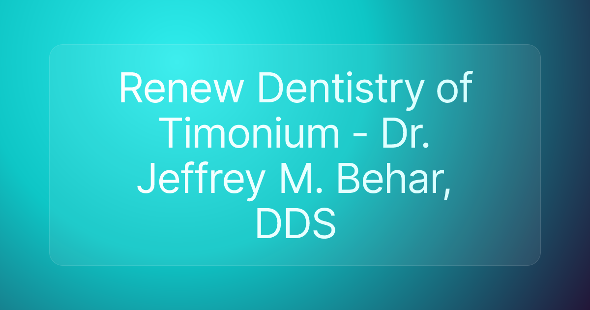 Renew Dentistry of Timonium - Dr. Jeffrey M. Behar, DDS