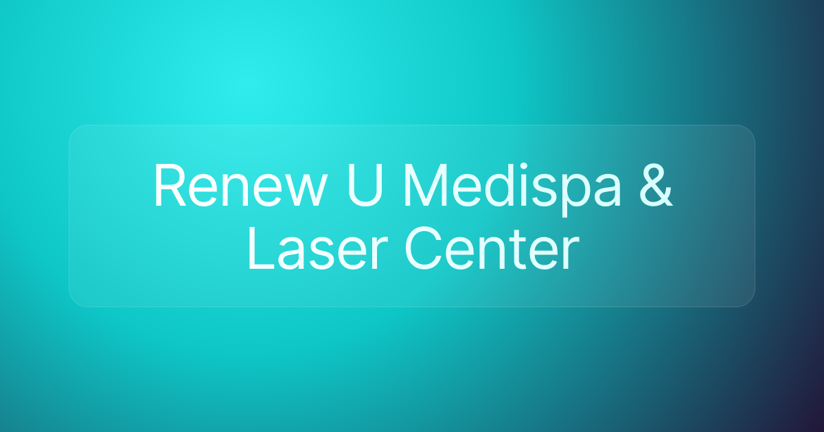 Renew U Medispa & Laser Center