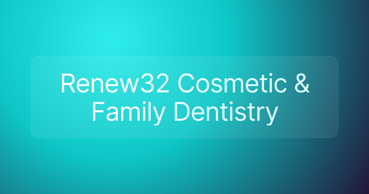 Renew32 Cosmetic & Family Dentistry