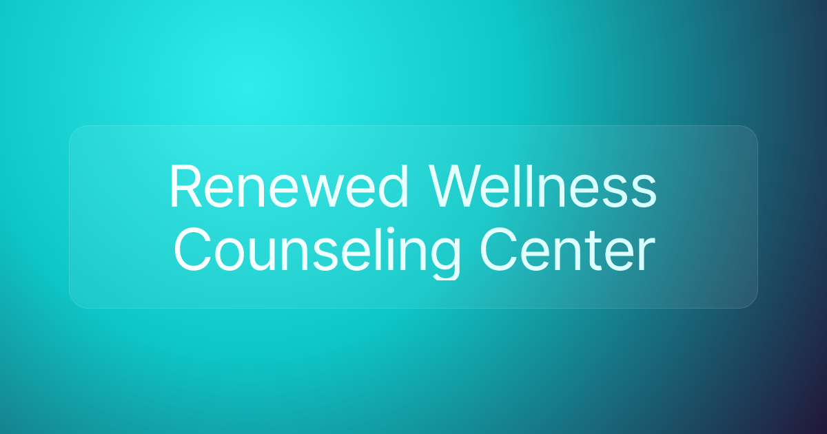 Renewed Wellness Counseling Center