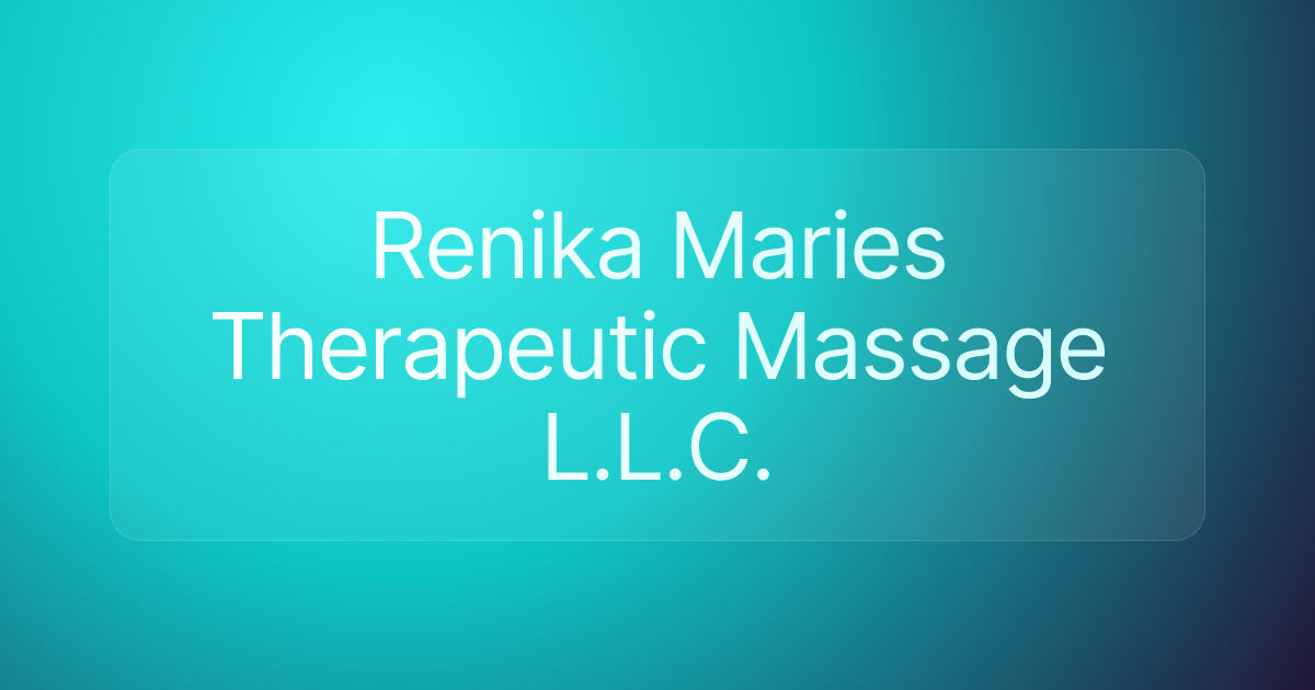 Renika Maries Therapeutic Massage L.L.C.