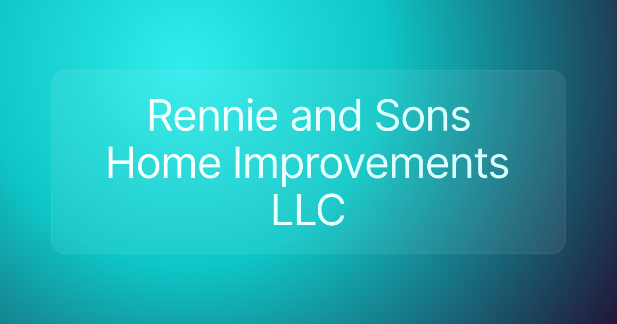 Rennie and Sons Home Improvements LLC