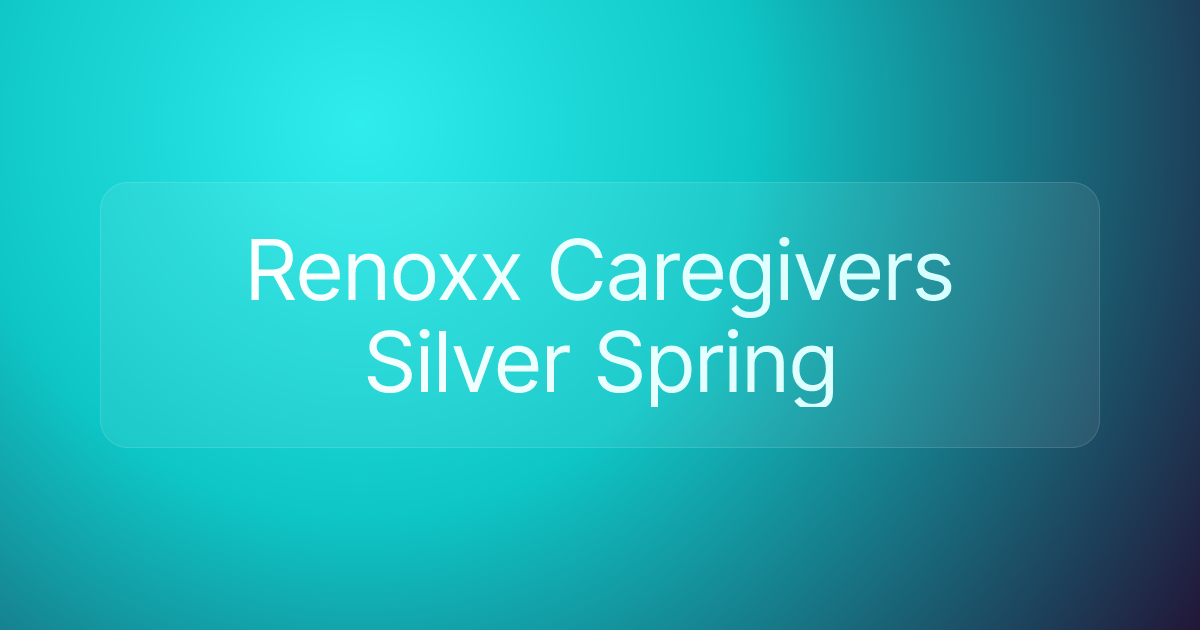 Renoxx Caregivers Silver Spring