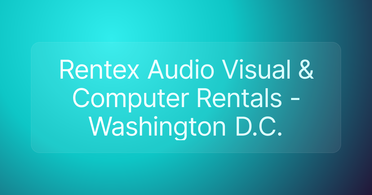 Rentex Audio Visual & Computer Rentals - Washington D.C.