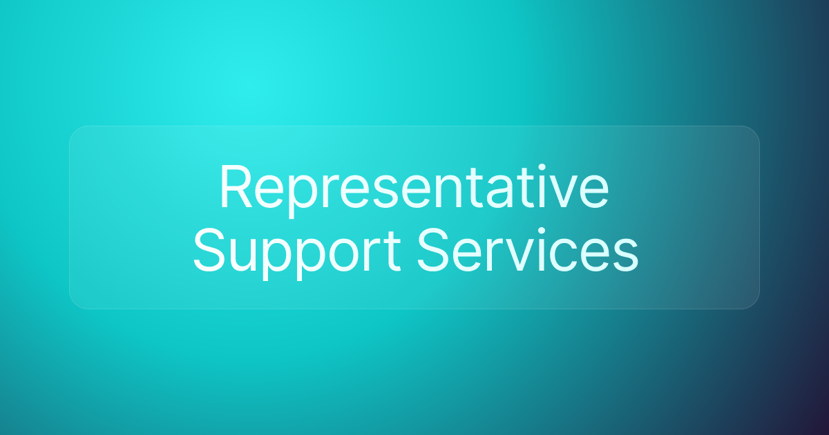 Representative Support Services