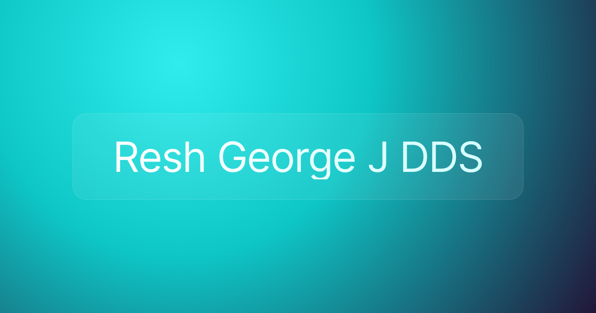 Resh George J DDS