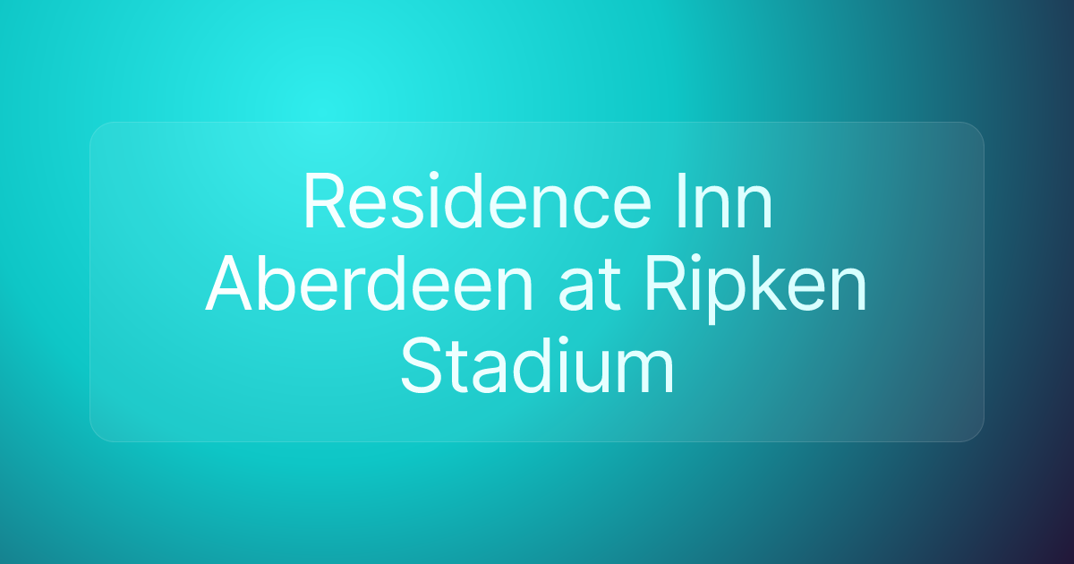 Residence Inn Aberdeen at Ripken Stadium