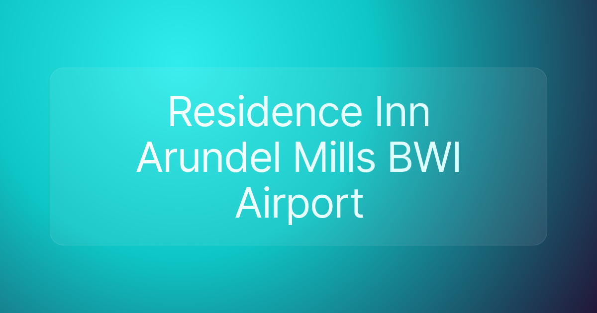 Residence Inn Arundel Mills BWI Airport
