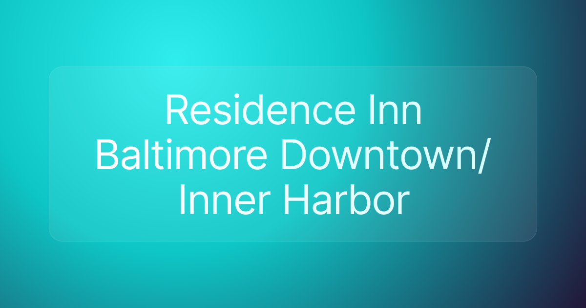 Residence Inn Baltimore Downtown/ Inner Harbor