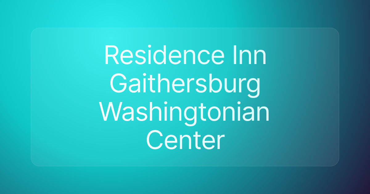 Residence Inn Gaithersburg Washingtonian Center