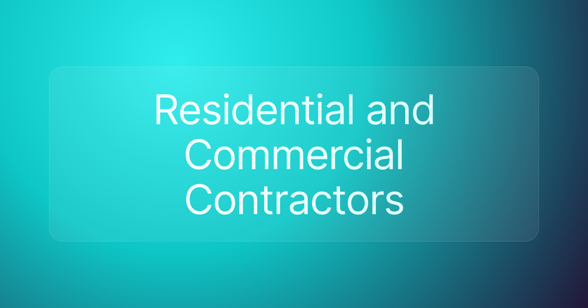 Residential and Commercial Contractors