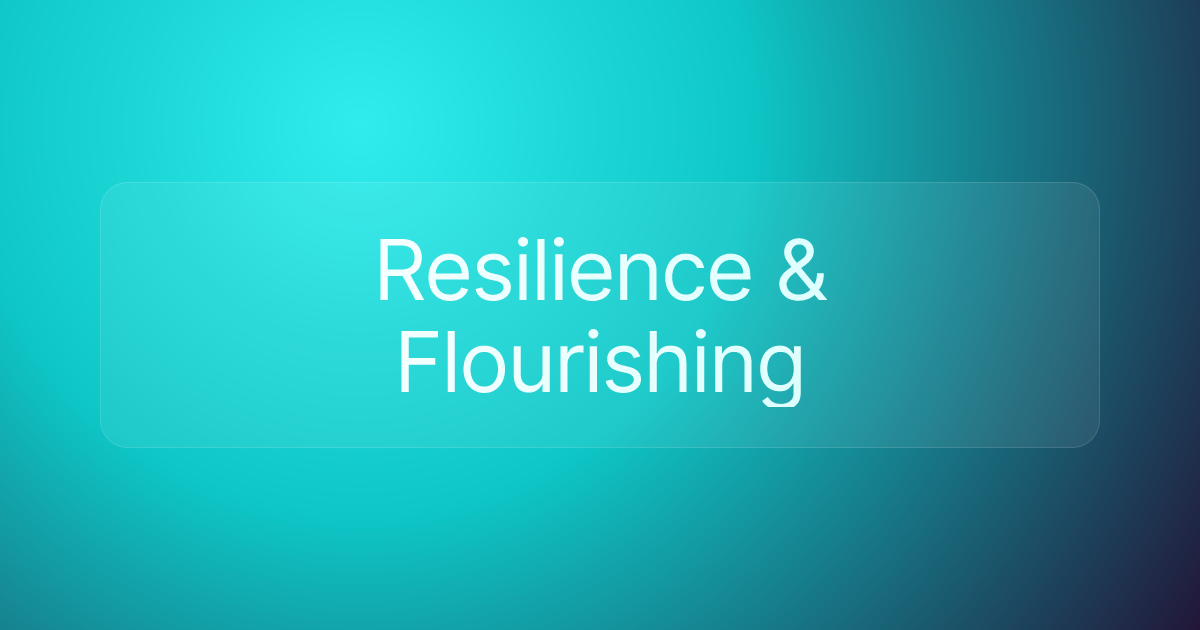 Resilience & Flourishing