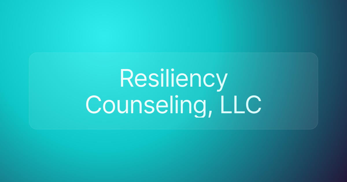Resiliency Counseling, LLC