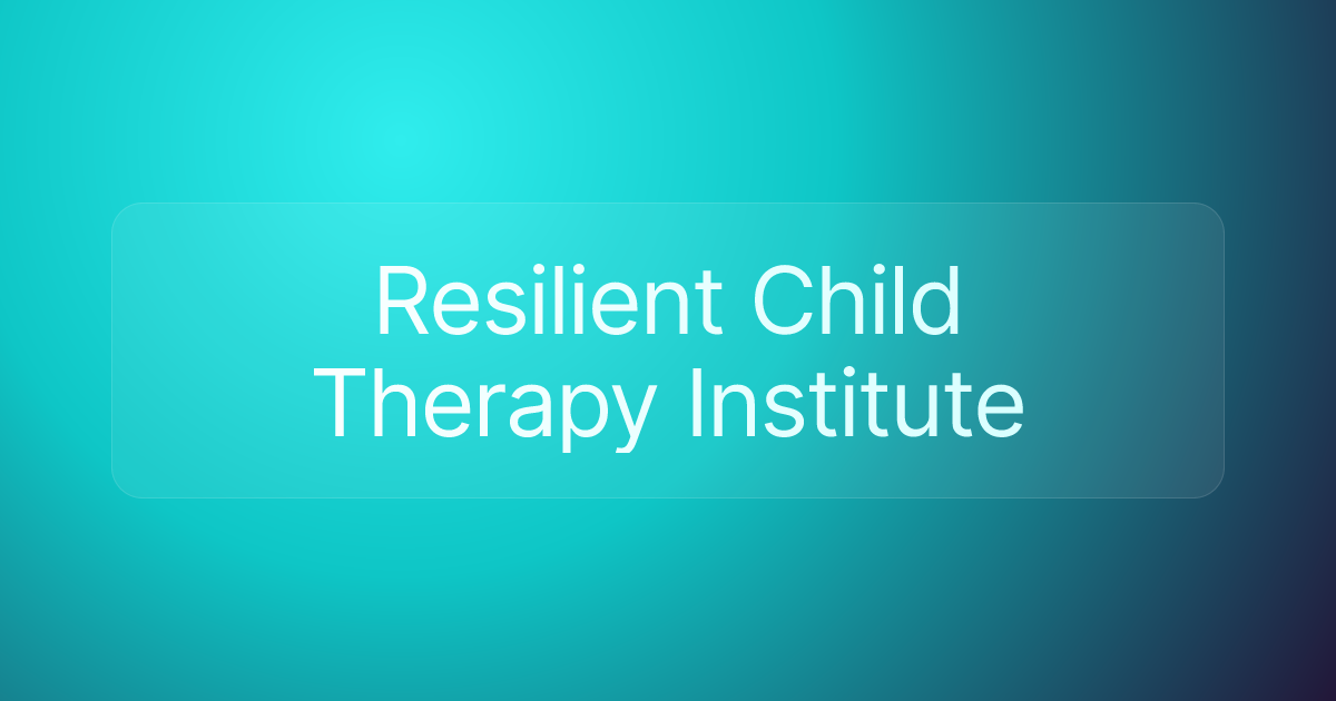 Resilient Child Therapy Institute