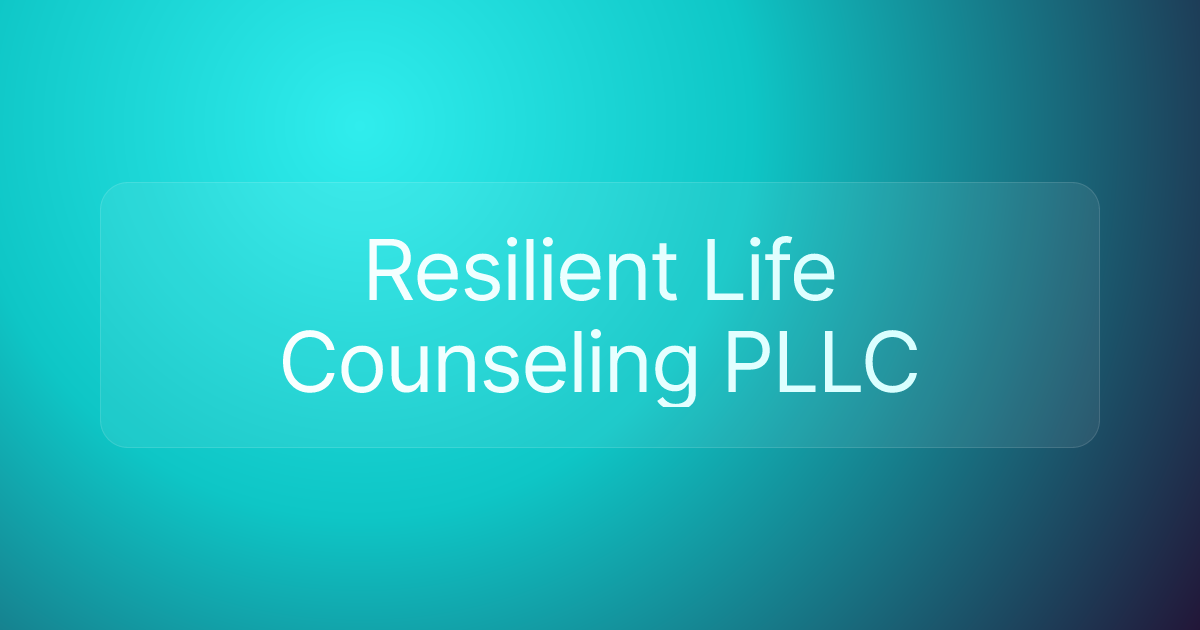 Resilient Life Counseling PLLC