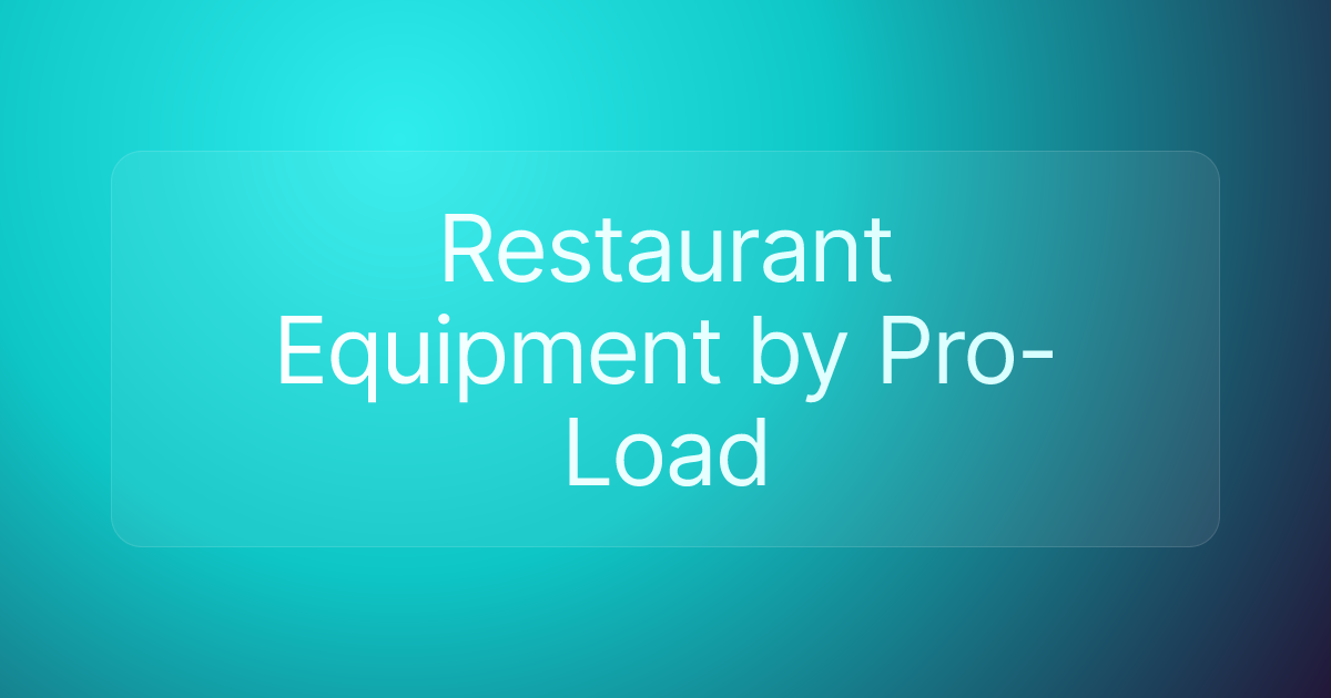 Restaurant Equipment by Pro-Load