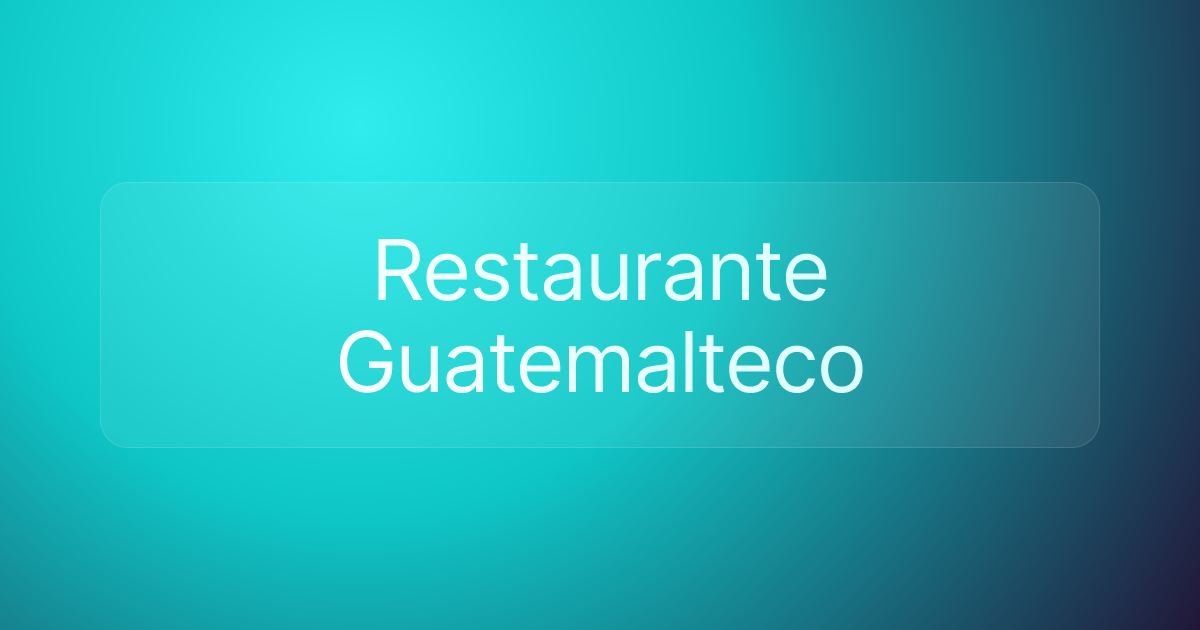 Restaurante Guatemalteco