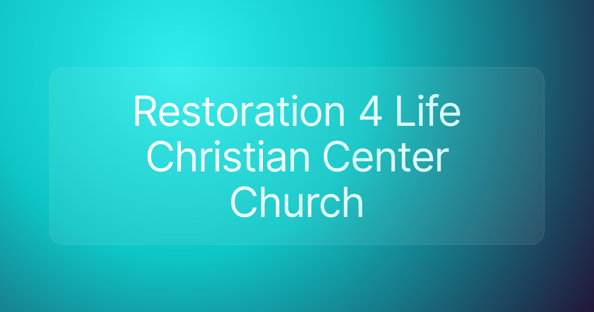 Restoration 4 Life Christian Center Church