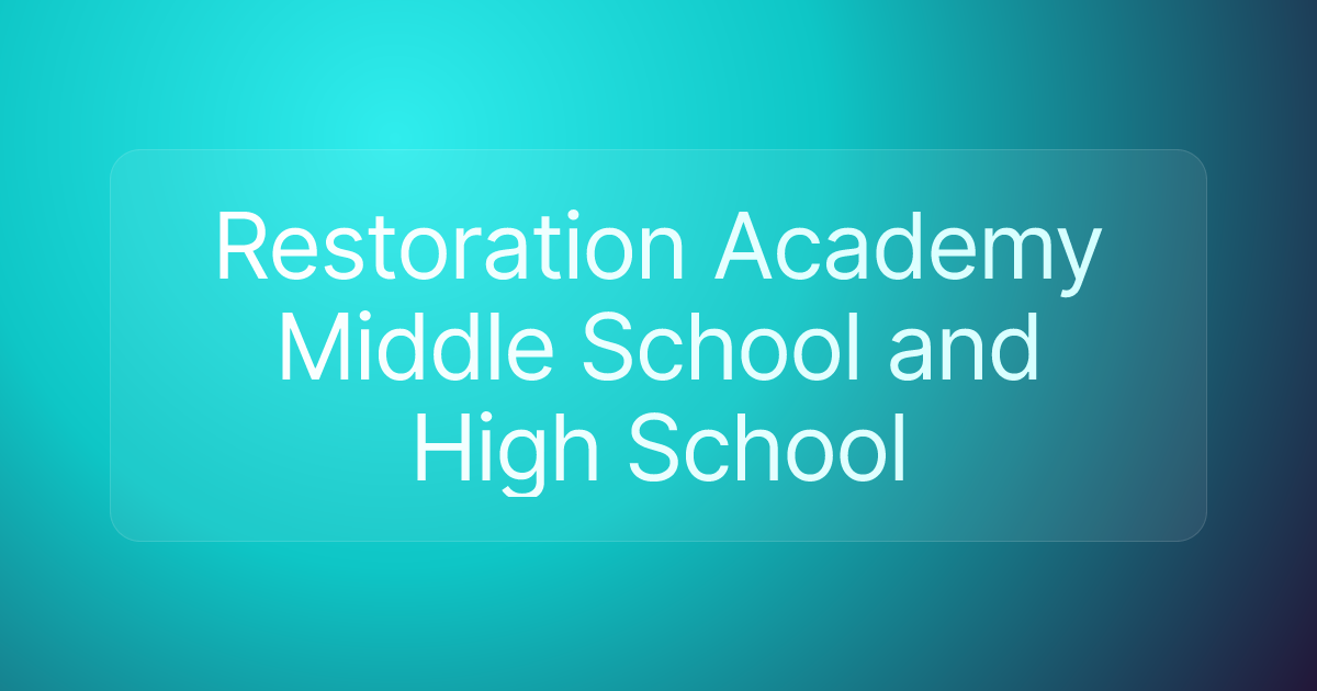 Restoration Academy Middle School and High School