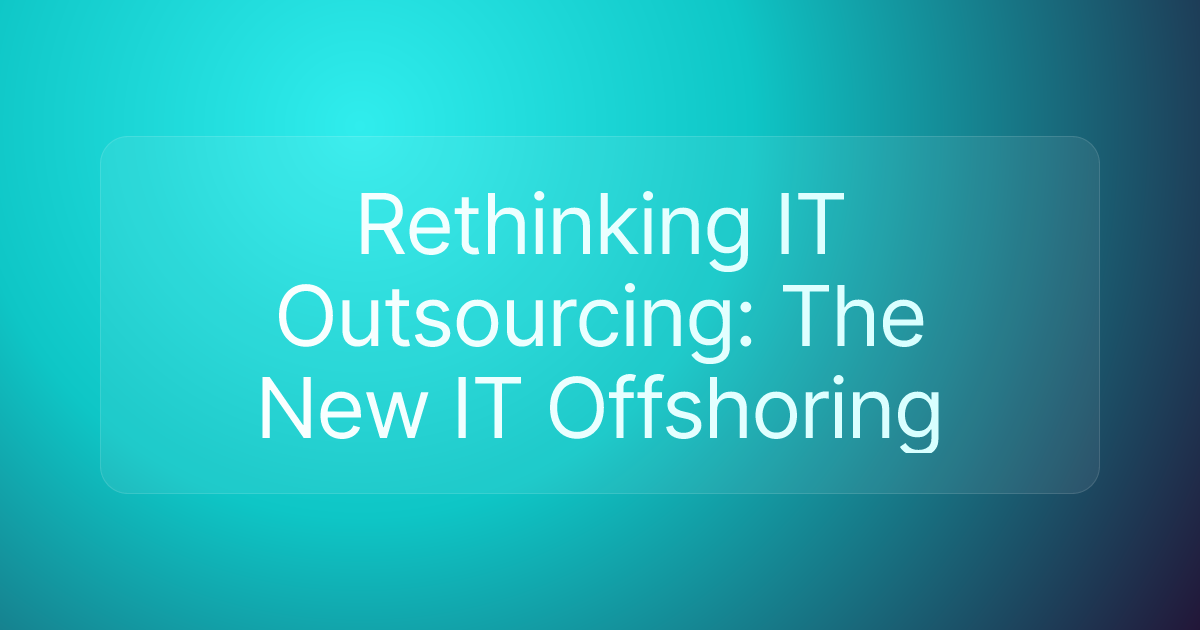 Rethinking IT Outsourcing: The New IT Offshoring