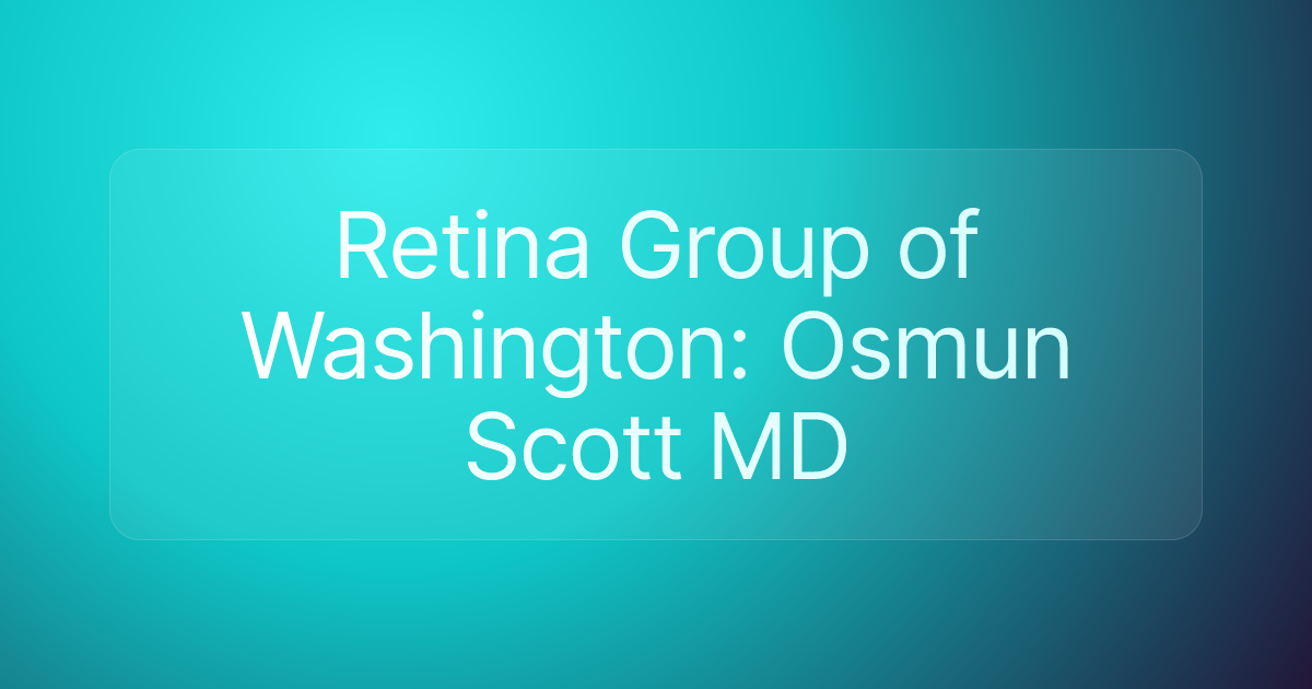 Retina Group of Washington: Osmun Scott MD