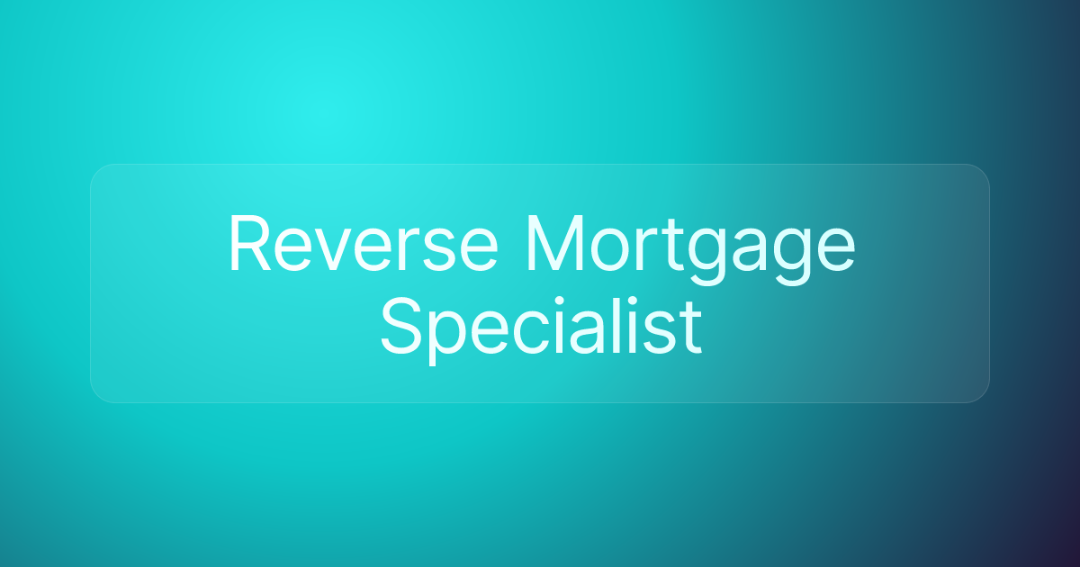 Reverse Mortgage Specialist