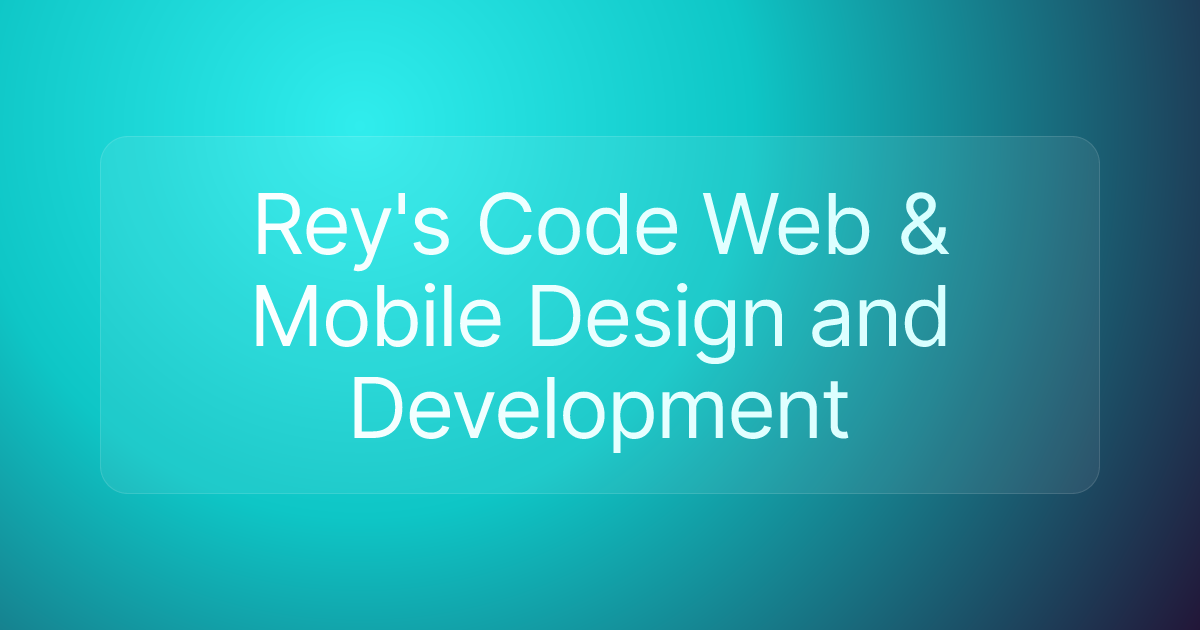 Rey's Code Web & Mobile Design and Development